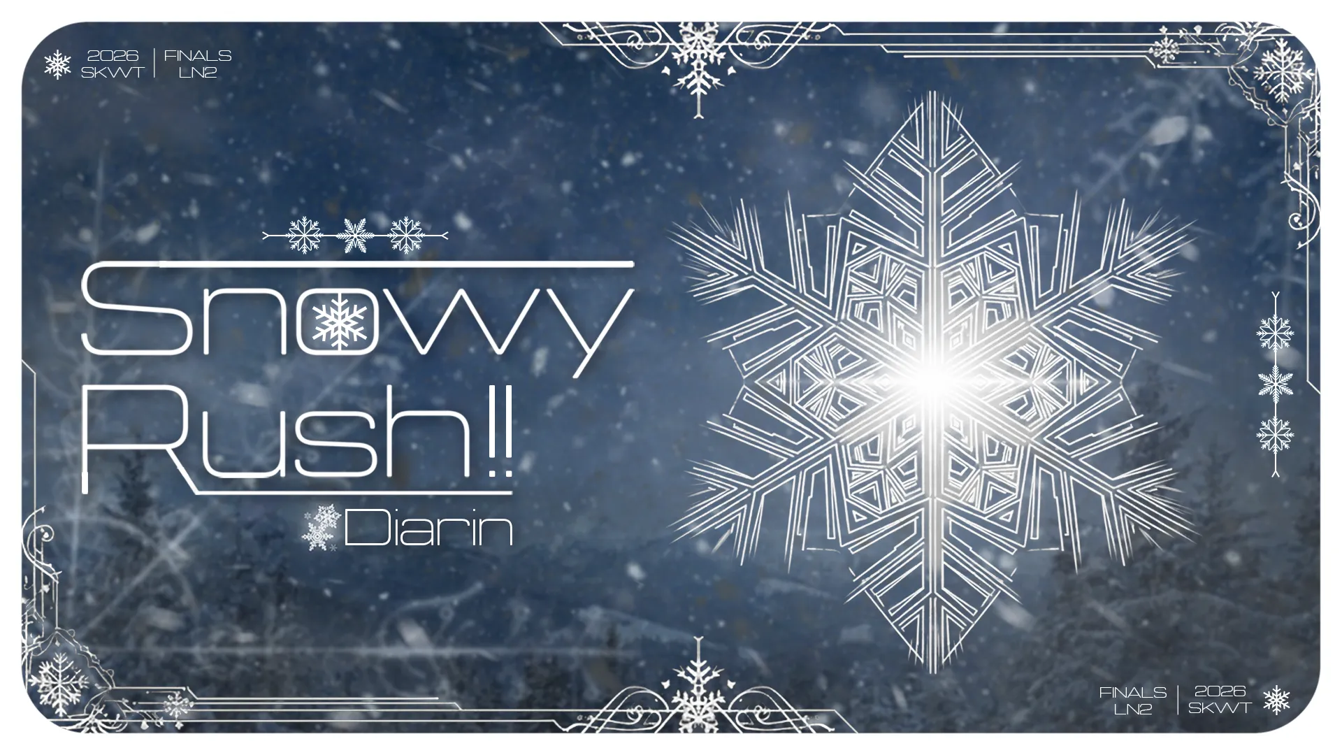 Diarin - Snowy Rush!! / SKWT Original Custom Songs (Finals LN2)